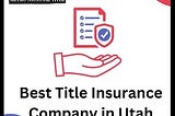 Approach Utah’s Best Metro Title Insurance Company