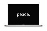 the word peace on a macbook
