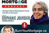 The Burn Your Mortgage Podcast: Having a Home Maintenance Fund Can Be a Life Saver with Stephanie…