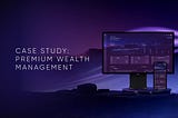 UX for the Elite: Redesigning Wealth Management Experience for Billionaires