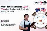 Odoo for Franchises: A 360° View for Restaurant Chains in the US & AUS