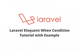 Simplify Your Laravel Queries with the when() Method