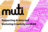 MUTI: Supporting Artists and Nurturing Creativity on NEAR