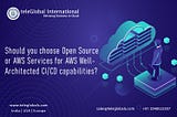 Should you choose Open Source or AWS Services for AWS Well-Architected CI/CD capabilities?