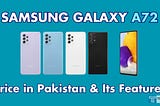 Navigating Innovation: Unveiling the Samsung Galaxy A72 Price in Pakistan and its Impressive…