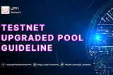 UPFI Network Upgraded Pool Guideline