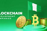 Top 10 Blockchain Development Companies in Nigeria for 2024