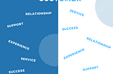 Customer Experience is not Customer Success — Customer Success is not Customer Support…