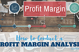 A Profit-Margin Analysis