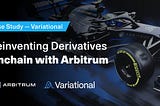 Why Variational Chose Arbitrum for Its Protocol Launch