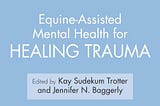 [DOWNLOAD] Equine-Assisted Mental Health for Healing Trauma