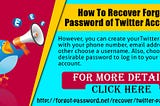 How To Recover Forgot Password of Twitter Account?