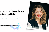 Creatives Chronicles with Julie Attallah