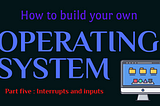 Build your own OS (part 5)