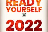 Are You Really Ready for 2022?
