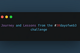 My Journey and Lessons from the #30dayofweb3 Challenge