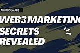 Web3 Marketing Secrets Revealed: 6 Principles of Consumer Behavior You Need to Know
