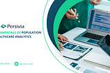 The Fundamentals of Population Healthcare Analytics