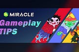 MiracleGame Tips