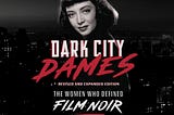 Black-and-white cityscape background with a portrait of a vintage glam woman and red bold text for Dark City Dames: The Women Who Defined Film Noir. A striking audiobook celebrating the fierce, iconic women of noir cinema — available on Libro.fm.