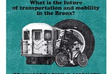 THE BX PLAN: What is the future of transportation and mobility in the Bronx?