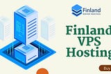 Elevate Your Business with Finland-based Finland VPS Hosting