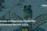 Canada Indigenous Disability Awareness Month 2024