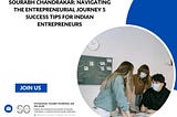 Sourabh Chandrakar: Navigating the Entrepreneurial Journey 5 Success Tips for Indian Entrepreneurs