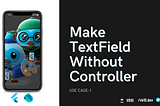 Flutter Use Case: Make TextField without Controller
