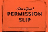 “Don’t Ask for Permission” — A Lesson From Scrum Coach