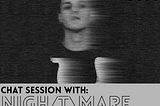CHAT SESSIONS 005: NIGH/T\MARE