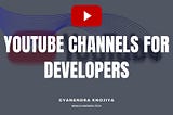 Youtube Channels You Should Follow as a Dev