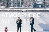 ALBUM SOUTHSIDERS — THE LOVE OF ATMOSPHERE