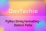 Python String Formatting — Distinct Paths