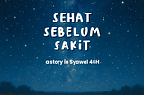 Sehat sebelum Sakit