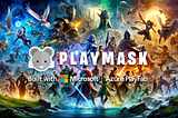 Simplifying Web3 Gaming with PlayMask: Bridging the Gap for Mainstream Adoption