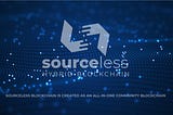 SourceLess Blockchain: Introducing the New Web