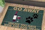 Go Away Unless You Have Wine And Dog Treats Doormat