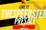 THE SPEEDSTER PRESALE IS LIVE TODAY!!!