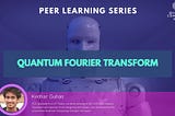 Quantum Fourier Transform