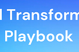 The Digital Transformation Playbook: Essential Strategies for Leaders