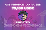 AGS Finance: 79,100 USDC Raised, Updated Emissions & Tokenomics