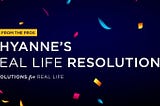 Chyanne’s Real Life Resolutions