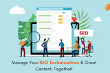 Manage Your SEO Technicalities & Great Content, Together!