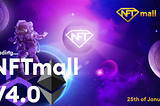 Introducing NFTmall v4.0!