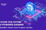Discover the Future of AI powered Gaming with $AMBO Token from Project Lambo