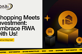 Shopping Meets Investment: Embrace RWA with Us!