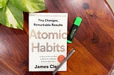 A Big Lesson I Learnt from Reading 'Atomic Habits' that You will need