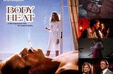 Body Heat Movie Review and Memories