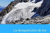 La desaparición de los glaciares pirenaicos